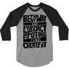 The Best Way to Predict the Future Is To Create It 3/4 Sleeve Shirt