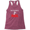 the floor is lava Racerback Tank