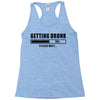 getting drunk please wait Racerback Tank