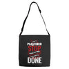 I'm A Plasterer I Don't Stop When I'm Tired I Stop When I'm Done Adjustable Strap Totes