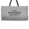 Make Westeros Great Again Weekender Totes