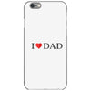 I LOVE YOU DAD iPhone 6/6s Case