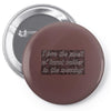 i love the smellof burnt rubber Pin-back button