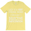 lazy is a very strong word T-Shirt