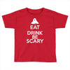eat drink and be scary Toddler T-shirt