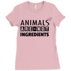 Animals Are Not Ingredients Ladies Fitted T-Shirt