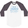 i`m an engineer so to save time lets assume i`m right 3/4 Sleeve Shirt