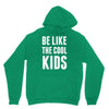 be like the cool kids Hoodie
