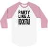 funny t shirt party like a rockstar tee hilarious shirt 3/4 Sleeve Shirt