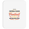 Behind Every Football Player Who Believes in Himself is a Football Dad Mousepad