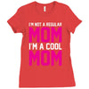 i'm not a regular mom cool Ladies Fitted T-Shirt