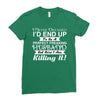 i never dreamed i'd end up to be a perfect freaking husband but here i Ladies Fitted T-Shirt