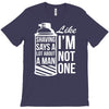 shaving says a lot about a man like T-Shirt