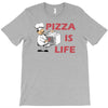 pizza is love pizza is life T-Shirt