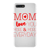 mom i love you more everyday iPhone 7 Plus Case