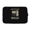 try restart Laptop sleeve