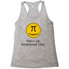 have an irrational day Racerback Tank