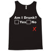 am i drunk Tank Top