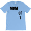 mom of 1 T-Shirt