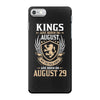 Kings Are Born In August But The Real Kings Are Born On August 29 iPhone 7 Case