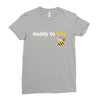 Daddy to Bee Unknown Gender Ladies Fitted T-Shirt