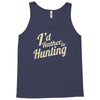 i'd rather be hunting Tank Top