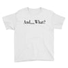 and what Youth Tee