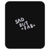 sad but Mousepad