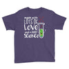 Made With Lots Of Love And a Little Science Youth Tee