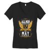 All Men Are Created Equal But Only The Best Are Born In May Women's V-Neck T-Shirt