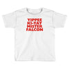 yippee ki yay mister falcon Toddler T-shirt