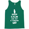 Keep Calm And Put 3 Fingers Up Tank Top