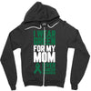 i wear green for my mom liver cancer awareness Zipper Hoodie