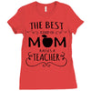 the best kind of mom raises a teacher Ladies Fitted T-Shirt