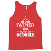 The Best Father Was Born In October Tank Top