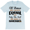 all women are created equal but only the best are born in november T-Shirt