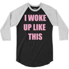 i woke up like this 3/4 Sleeve Shirt