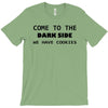 come to the dark side we have cookies t shirt x large funny awesome st T-Shirt