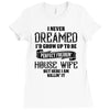 Perfect Freakin House Wife Ladies Fitted T-Shirt