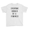 everyone should be feminist Youth Tee