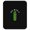 dill with it Mousepad
