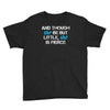 and though she be but little, she is fierce Youth Tee