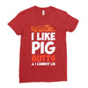 i like pig butts and i cannot lie Ladies Fitted T-Shirt