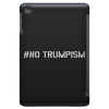 No Trumpism iPad Mini