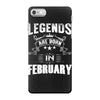 Legends Are Born In February iPhone 7 Case