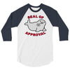 seal of approval 3/4 Sleeve Shirt