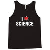 i love science Tank Top
