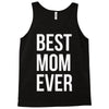 best mom ever Tank Top