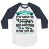 i don't have stepdaughter funny gift for stepdad 3/4 Sleeve Shirt