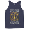 You Only Live Once It as a Cowboy Tank Top